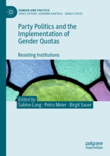 Party Politics and the Implementation of Gender Quotas : Resisting Institutions