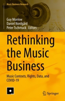 Rethinking the Music Business : Music Contexts, Rights, Data, and COVID-19