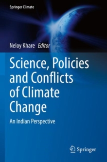 Science, Policies and Conflicts of Climate Change : An Indian Perspective