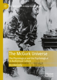 The McGurk Universe : The Physiological and the Psychological in Audiovisual Culture
