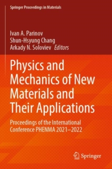 Physics and Mechanics of New Materials and Their Applications : Proceedings of the International Conference PHENMA 2021-2022