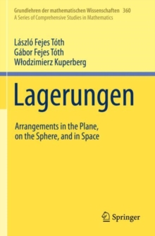 Lagerungen : Arrangements in the Plane, on the Sphere, and in Space