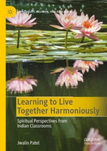 Learning to Live Together Harmoniously : Spiritual Perspectives from Indian Classrooms