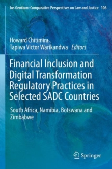 Financial Inclusion and Digital Transformation Regulatory Practices in Selected SADC Countries : South Africa, Namibia, Botswana and Zimbabwe