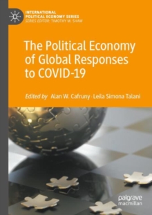 The Political Economy of Global Responses to COVID-19