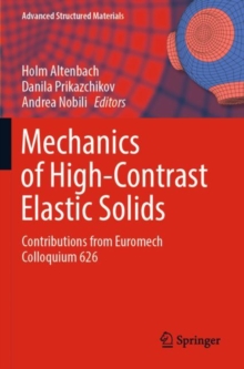 Mechanics of High-Contrast Elastic Solids : Contributions from Euromech Colloquium 626