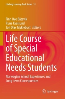 Life Course of Special Educational Needs Students : Norwegian School Experiences and Long-term Consequences
