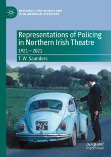 Representations of Policing in Northern Irish Theatre : 1921 – 2021
