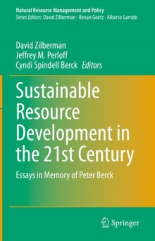 Sustainable Resource Development in the 21st Century : Essays in Memory of Peter Berck