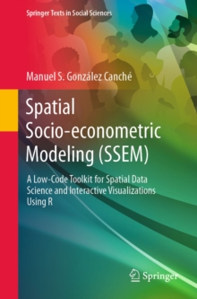Spatial Socio-econometric Modeling (SSEM) : A Low-Code Toolkit for Spatial Data Science and Interactive Visualizations Using R
