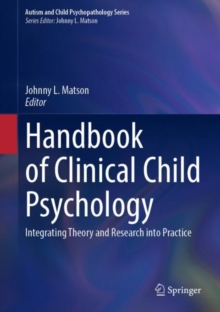Handbook of Clinical Child Psychology : Integrating Theory and Research into Practice