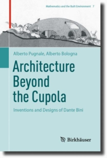 Architecture Beyond the Cupola : Inventions and Designs of Dante Bini