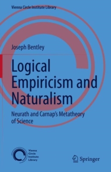Logical Empiricism and Naturalism : Neurath and Carnap’s Metatheory of Science