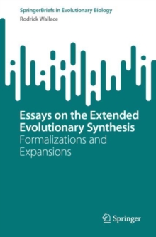 Essays on the Extended Evolutionary Synthesis : Formalizations and Expansions