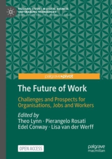 The Future of Work : Challenges and Prospects for Organisations, Jobs and Workers