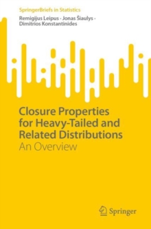 Closure Properties for Heavy-Tailed and Related Distributions : An Overview