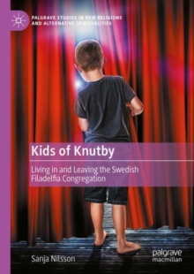 Kids of Knutby : Living in and Leaving the Swedish Filadelfia Congregation