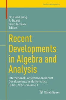 Recent Developments in Algebra and Analysis : International Conference on Recent Developments in Mathematics, Dubai, 2022 - Volume 1