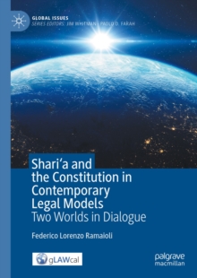 Shari'a and the Constitution in Contemporary Legal Models : Two Worlds in Dialogue