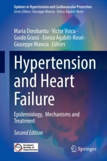 Hypertension and Heart Failure : Epidemiology, Mechanisms and Treatment