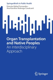 Organ Transplantation and Native Peoples : An Interdisciplinary Approach