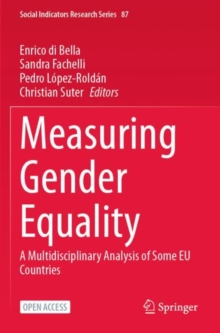 Measuring Gender Equality : A Multidisciplinary Analysis of Some EU Countries