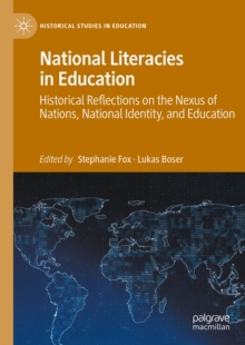 National Literacies in Education : Historical Reflections on the Nexus of Nations, National Identity, and Education