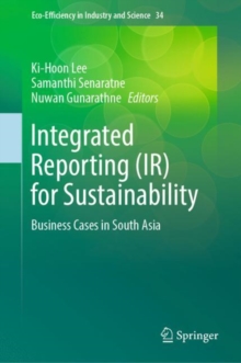 Integrated Reporting (IR) for Sustainability : Business Cases in South Asia