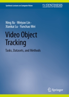 Video Object Tracking : Tasks, Datasets, and Methods