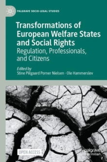 Transformations of European Welfare States and Social Rights : Regulation, Professionals, and Citizens
