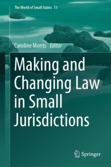 Making and Changing Law in Small Jurisdictions