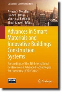 Advances in Smart Materials and Innovative Buildings Construction Systems : Proceedings of the 4th International Conference on Advanced Technologies for Humanity (ICATH'2022)