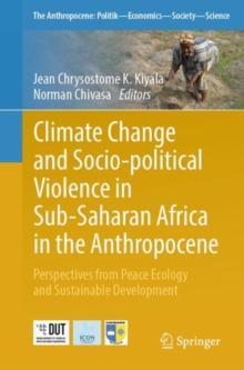 Climate Change and Socio-political Violence in Sub-Saharan Africa in the Anthropocene : Perspectives from Peace Ecology and Sustainable Development