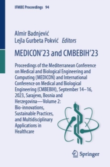 MEDICON’23 and CMBEBIH’23 : Proceedings of the Mediterranean Conference on Medical and Biological Engineering and Computing (MEDICON) and International Conference on Medical and Biological Engineering