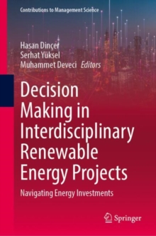 Decision Making in Interdisciplinary Renewable Energy Projects : Navigating Energy Investments