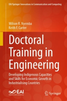 Doctoral Training in Engineering : Developing Indigenous Capacities and Skills for Economic Growth in Industrialising Countries