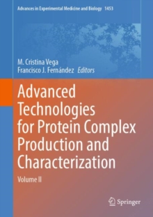 Advanced Technologies for Protein Complex Production and Characterization : Volume II