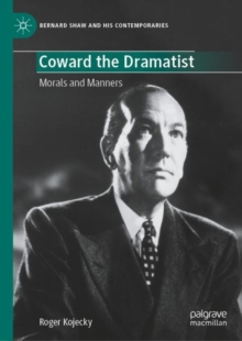 Coward the Dramatist : Morals and Manners