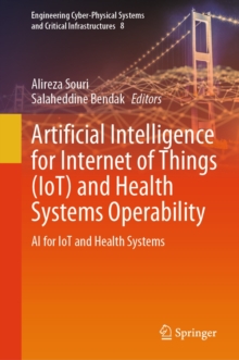 Artificial Intelligence for Internet of Things (IoT) and Health Systems Operability : AI for IoT and Health Systems