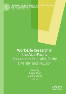 Work-Life Research in the Asia-Pacific : Implications for Justice, Equity, Diversity, and Inclusion