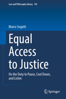 Equal Access to Justice : On the Duty to Pause, Cool Down, and Listen