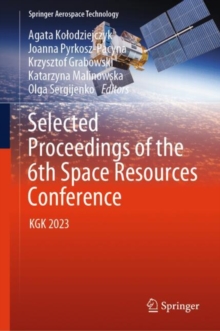 Selected Proceedings of the 6th Space Resources Conference : KGK 2023