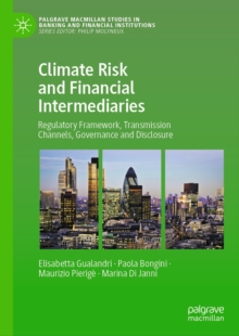 Climate Risk and Financial Intermediaries : Regulatory Framework, Transmission Channels, Governance and Disclosure