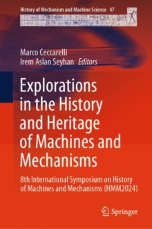 Explorations in the History and Heritage of Machines and Mechanisms : 8th International Symposium on History of Machines and Mechanisms (HMM2024)