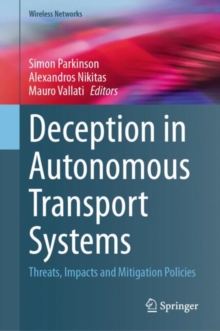 Deception in Autonomous Transport Systems : Threats, Impacts and Mitigation Policies