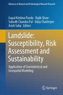 Landslide: Susceptibility, Risk Assessment and Sustainability : Application of Geostatistical and Geospatial Modeling