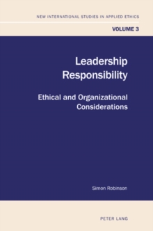 Leadership Responsibility : Ethical and Organizational Considerations
