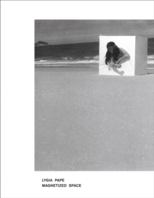 Lygia Pape: Magnetized Space, Paperback / softback Book Lygia Pape: Magnetized Space, Paperback / softback Book