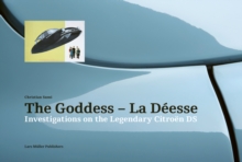 Goddess - La Deesse: Investigations on the Legendary Citroen DS, Hardback Book Goddess - La Deesse: Investigations on the Legendary Citroen DS, Hardback Book