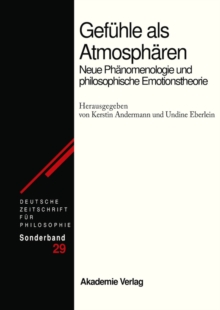 Gefuhle als Atmospharen : Neue Phanomenologie und philosophische Emotionstheorie